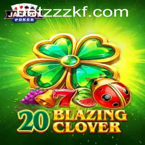Unveiling the Exciting World of 20BlazingClover with zzzkf PH Login